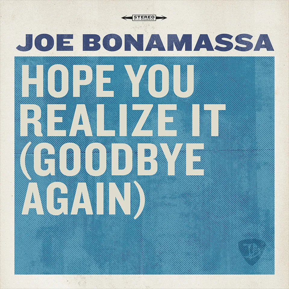 Joe Bonamassa Hope You Realize It Goodbye Again single MP3